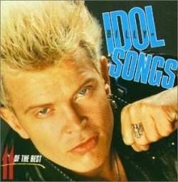 Billy Idol : Idol Songs: 11 of the Best